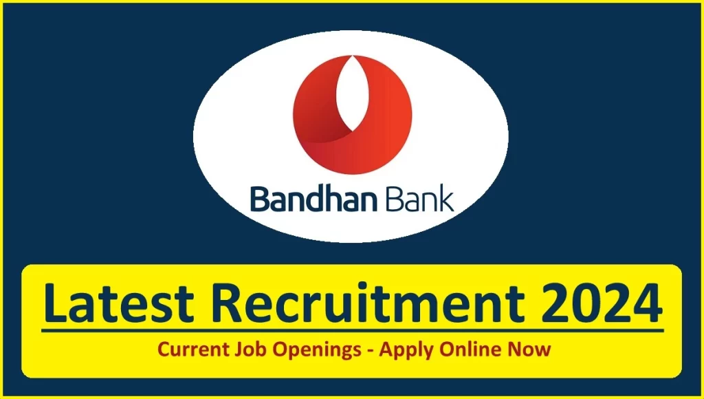 Bandhan Bank Recruitment 2024 Apply Online for Various Posts bandhanbank