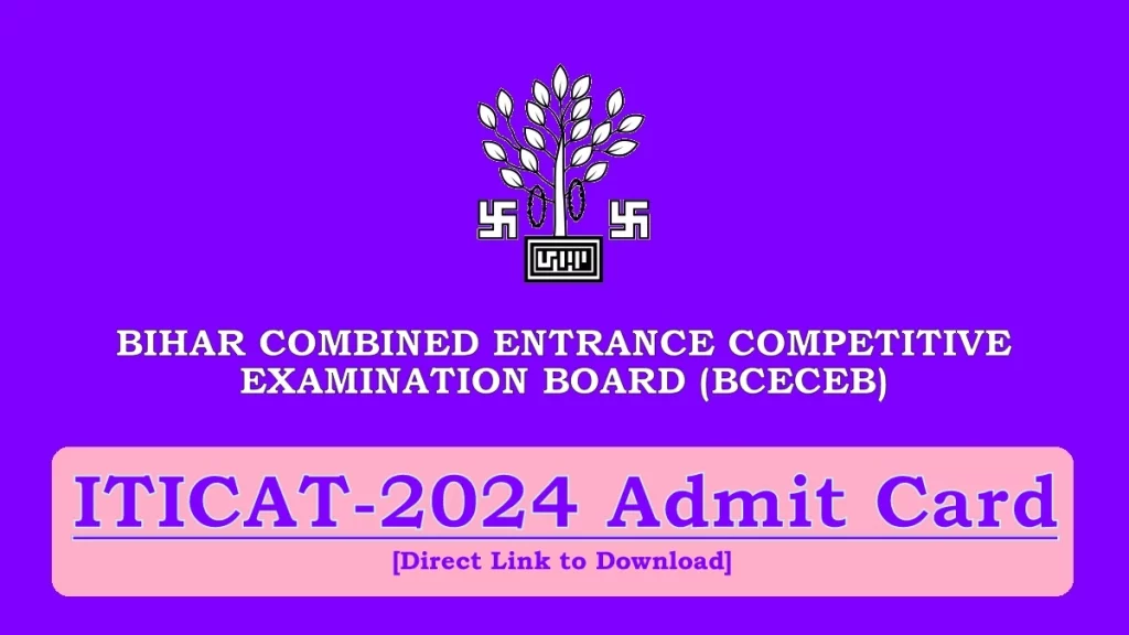 Bihar ITICAT Admit Card 2024 Download BCECEB ITI Exam Date bceceboard.bihar.gov.in