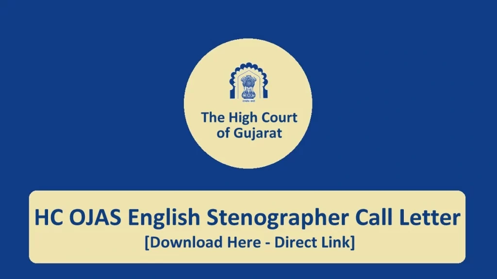 HC OJAS Stenographer Call Letter Download Gujarat High Court English Steno Exam Date hc-ojas.gujarat.gov.in
