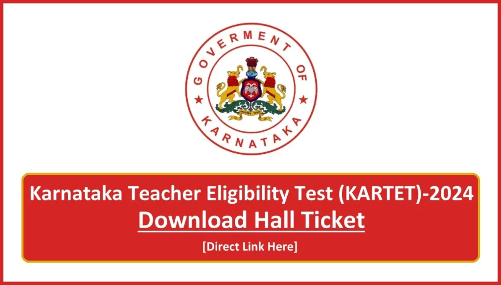 KARTET Hall Ticket 2024 Karnataka Teacher Eligibility Test Date TET Admit Card Download schooleducation.karnataka.gov.in