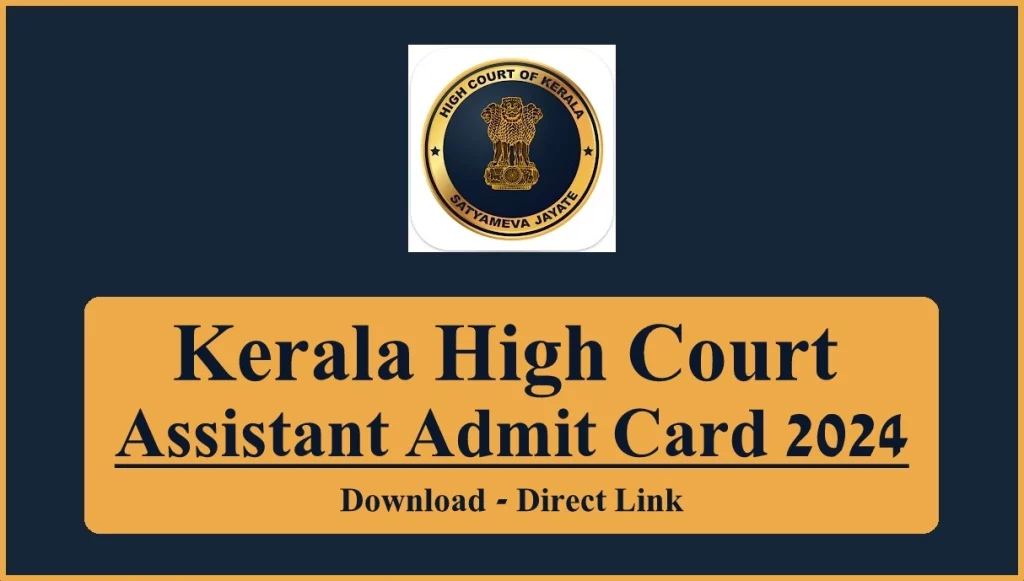 Kerala High Court Assistant Admit Card 2024 Exam Date Download HCK Hall Ticket hckrecruitment.keralacourts.in