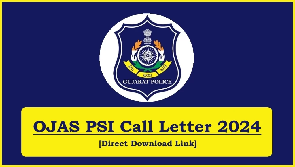 OJAS Gujarat PSI Call Letter 2024 Download GPRB Unarmed Police Sub Inspector (UPSI) Physical Exam Date ojas.gujarat.gov.in