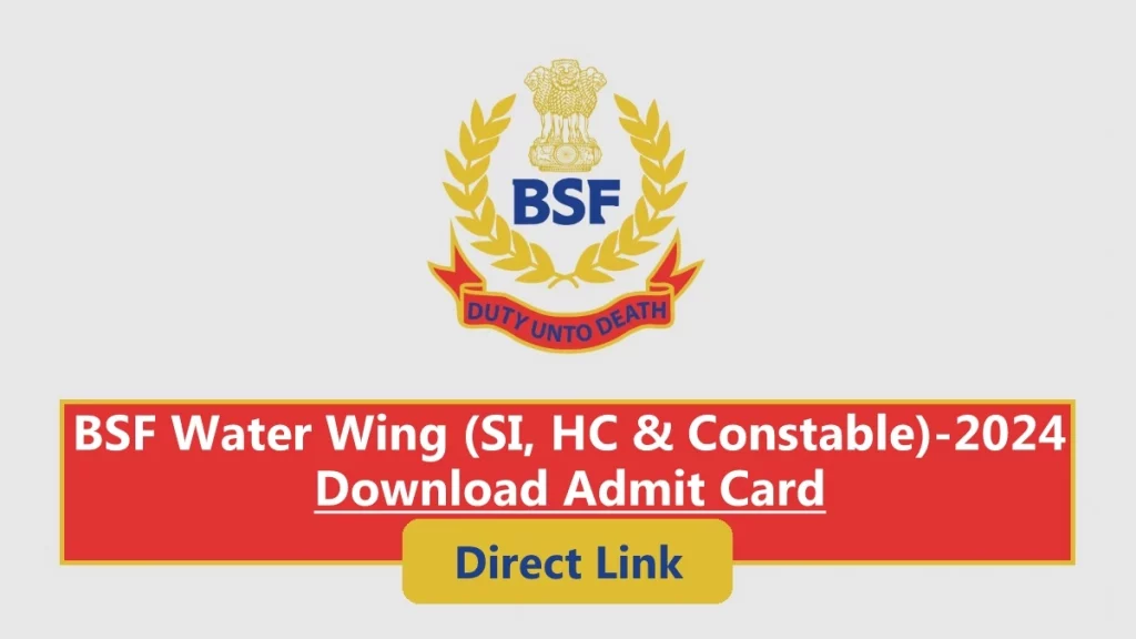 BSF Water Wing Admit Card Border Security Force SI HC Constable Written Exam Date Call Letter rectt.bsf.gov.in