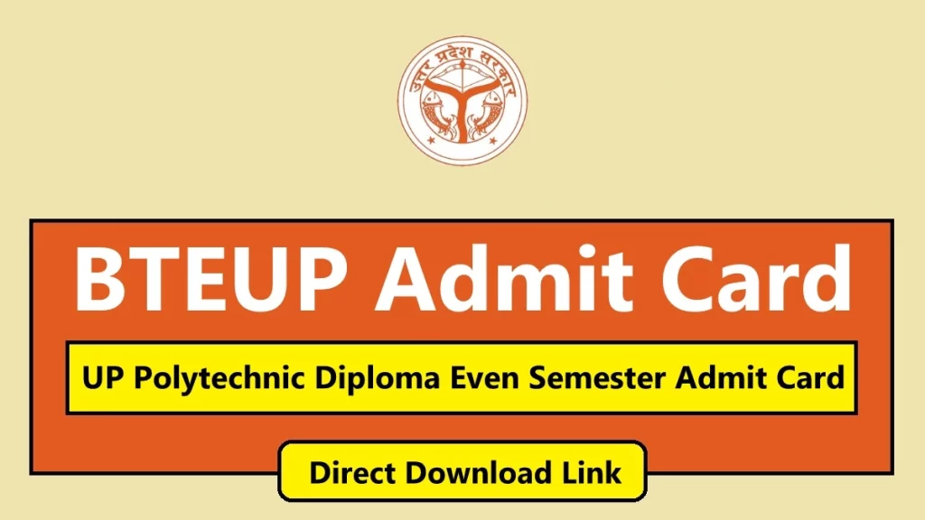 BTEUP Admit Card 2024 Download UPBTE Polytechnic Diploma Even Semester Admit Card bteup.ac.in