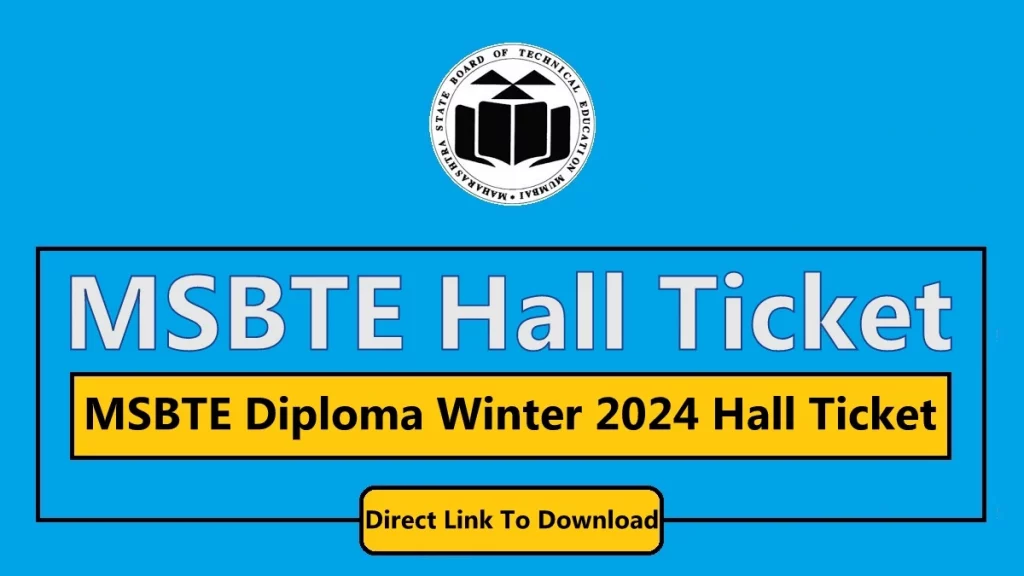 MSBTE Hall Ticket Winter 2024 Maharashtra Polytechnic Diploma Odd Semester Admit Card Download msbte.org.in