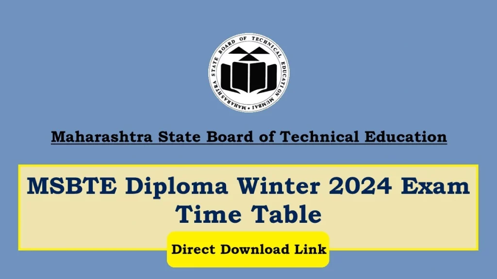 MSBTE Time Table Winter 2024 Download Maharashtra Polytechnic Diploma Exam Dates Semester-wise msbte.org.in