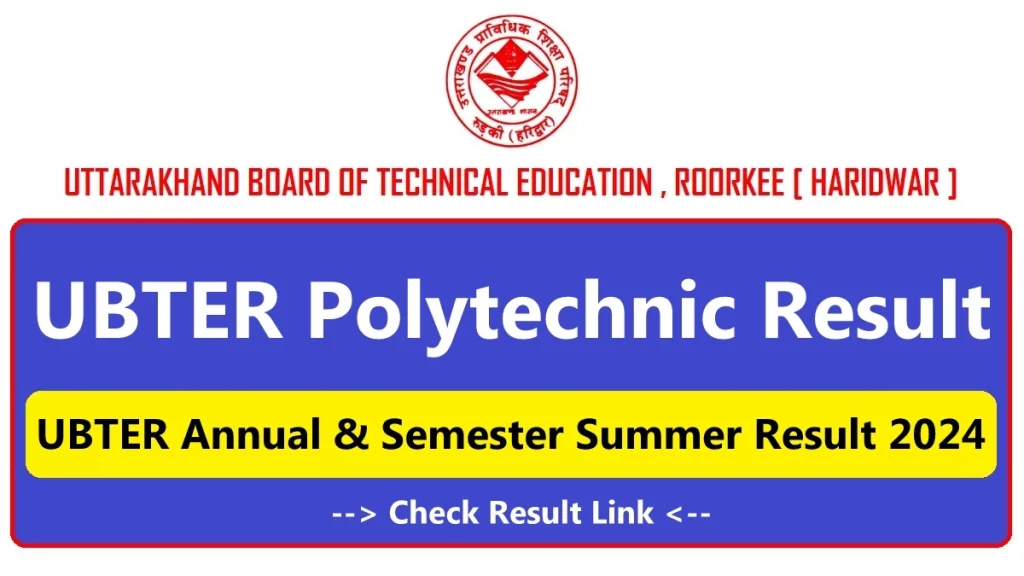 UBTER Result Summer 2024 Uttarakhand Polytechnic Diploma Annual & Semester Results Marksheet Scorecard Download ubter.in